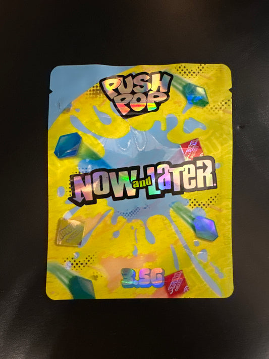 Push pop Now and later mylar